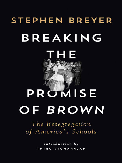 Title details for Breaking the Promise of Brown by Stephen Breyer - Available